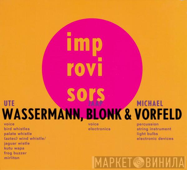 Ute Wassermann, Jaap Blonk, Michael Vorfeld - Wassermann, Blonk & Vorfeld