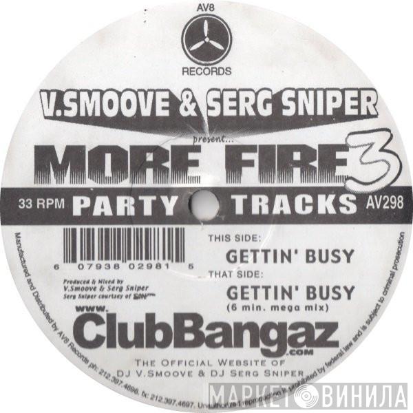 V. Smoove, Serg Sniper - Present... More Fire 3