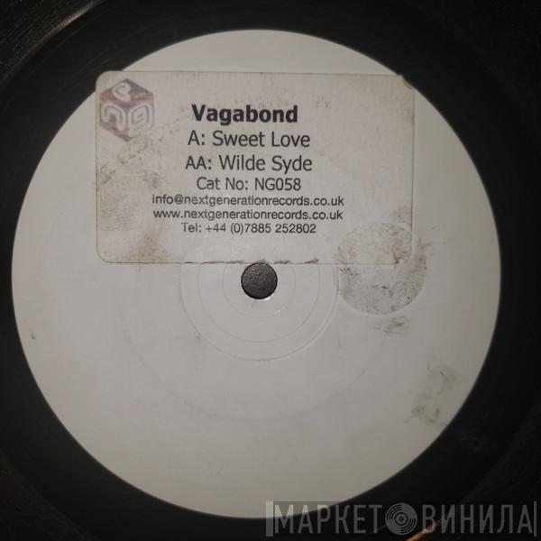 V.A.G.A.B.O.N.D. - Sweet Love / Wilde Syde