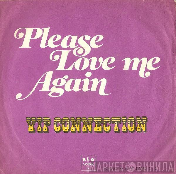  V.I.P. Connection  - Please Love Me Again