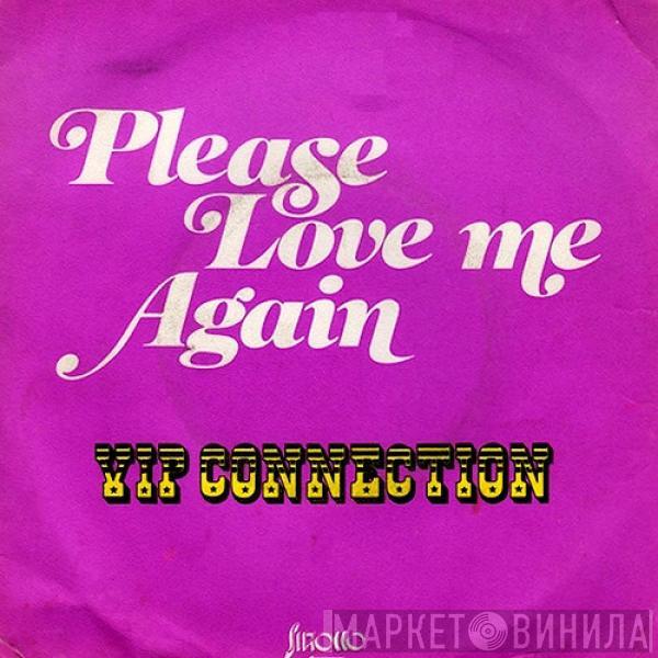 V.I.P. Connection - Please Love Me Again