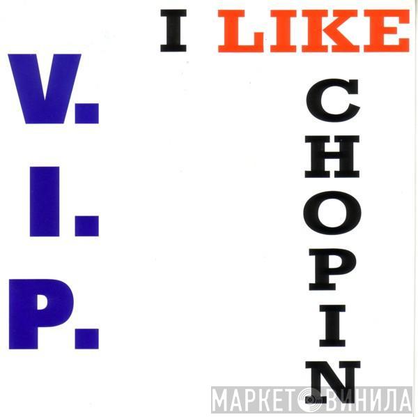 V.I.P. - I Like Chopin