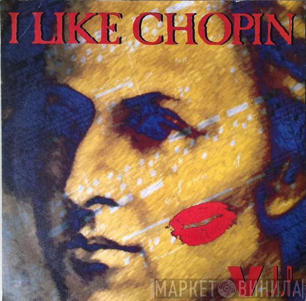  V.I.P.  - I Like Chopin
