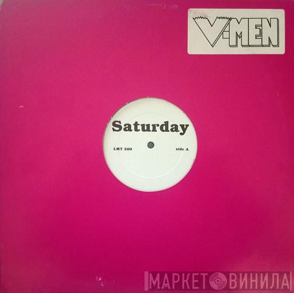 V-Men - Saturday / Friday