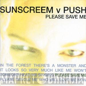 V Sunscreem  Push  - Please Save Me