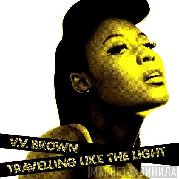 V.V. Brown - Travelling Like The Light