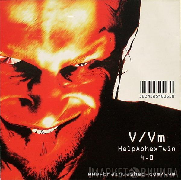 V/Vm - HelpAphexTwin4.0