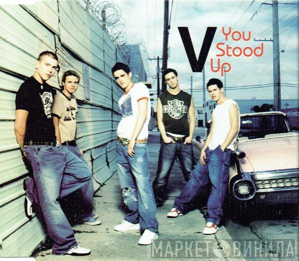 V  - You Stood Up