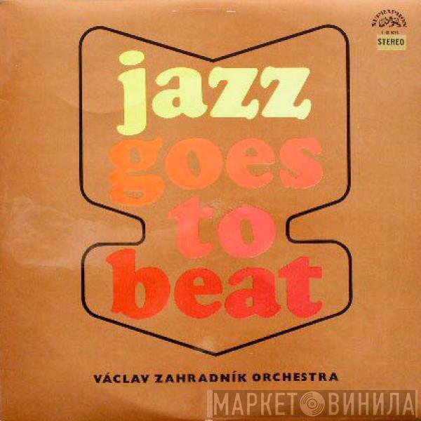 Václav Zahradník Orchestra - Jazz Goes To Beat