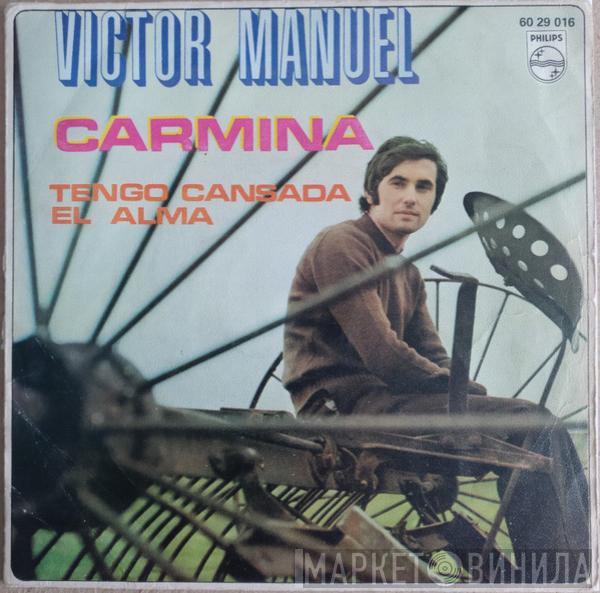 Víctor Manuel - Carmina / Tengo Cansada El Alma