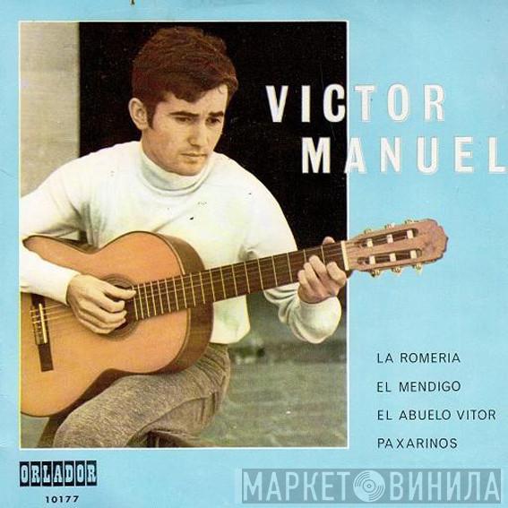 Víctor Manuel - La Romeria / El Mendigo / El Abuelo Vitor / Paxarinos