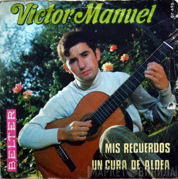 Víctor Manuel - Mis Recuerdos / Un Cura De Aldea