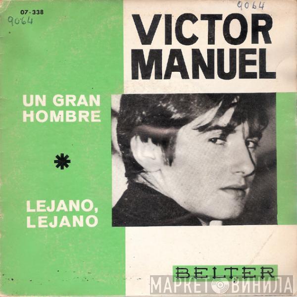 Víctor Manuel - Un Gran Hombre / Lejano Lejano