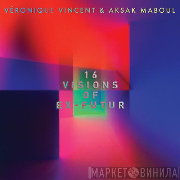 Véronique Vincent, Aksak Maboul - 16 Visions Of Ex-Futur