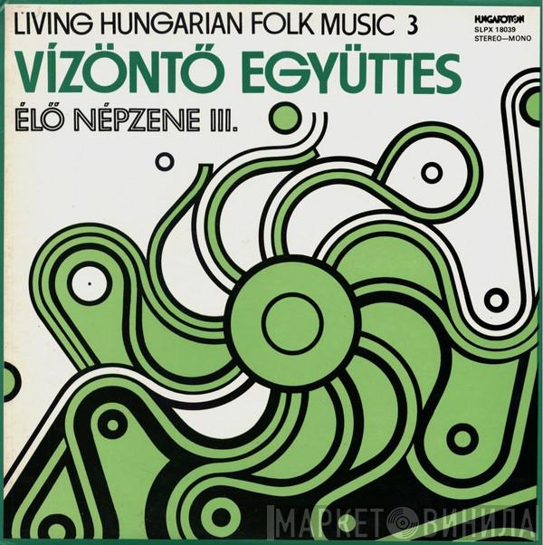 Vízöntő - Élő Népzene III. = Living Hungarian Folk Music 3