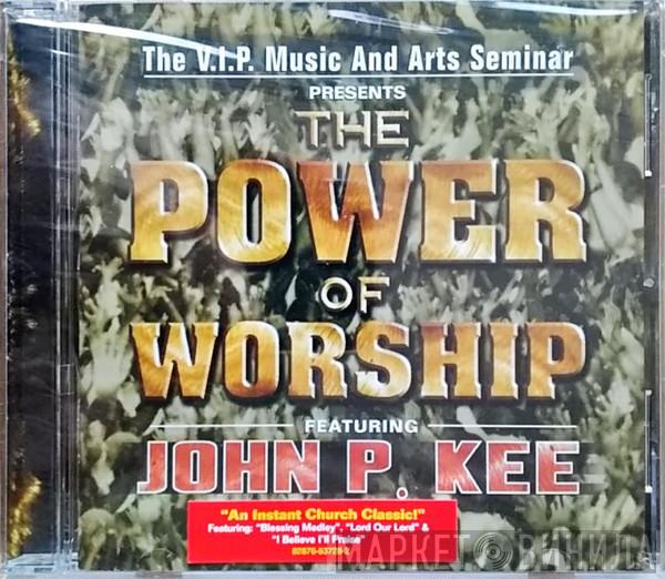 VIP Mass Choir, John P. Kee - The Power Of Worship