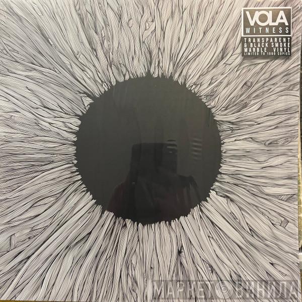 VOLA - Witness