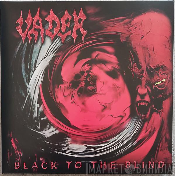 Vader - Black To The Blind