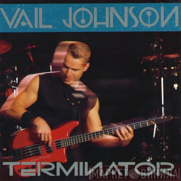 Vail Johnson - Terminator