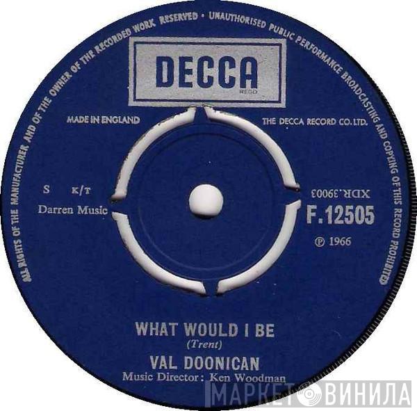 Val Doonican - What Would I Be