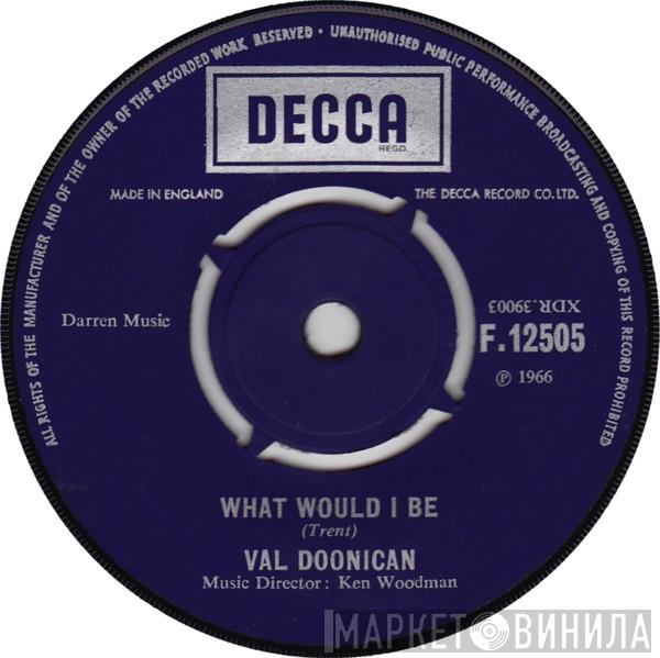 Val Doonican - What Would I Be