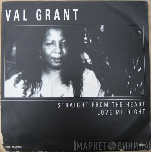 Val Grant - Straight From The Heart / Love Me Right