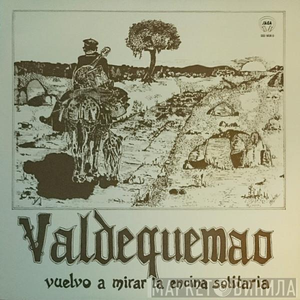 Valdequemao - Vuelvo A Mirar La Encina Solitaria