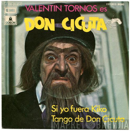 Valentin Tornos - Si Yo Fuera Kiko / Tango De Don Cicuta