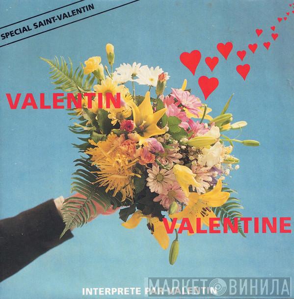 Valentin  - Valentin Valentine