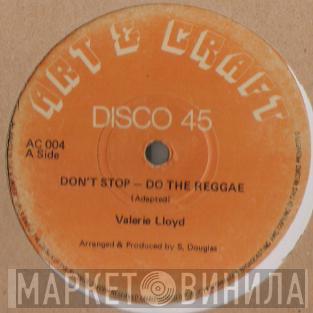Valerie Lloyd - Don't Stop (Do The Reggae)