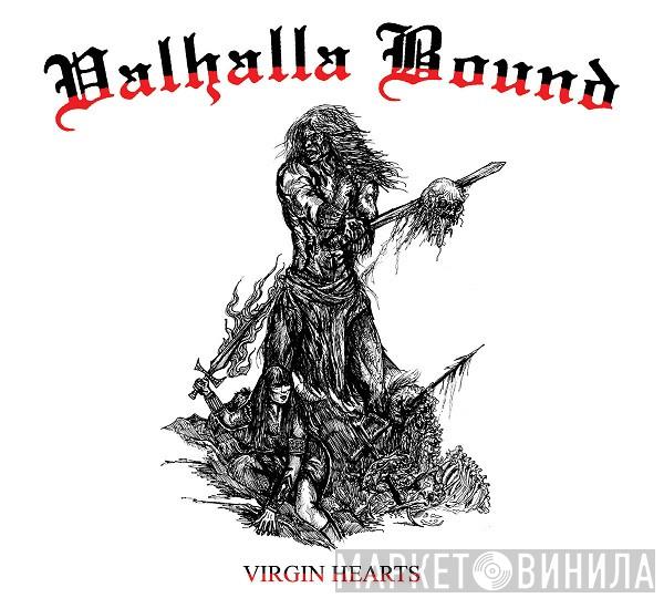 Valhalla Bound - Virgin Hearts