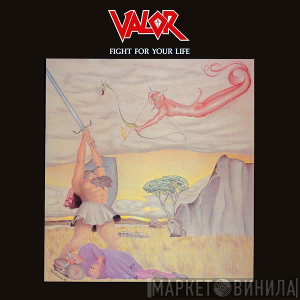 Valor  - Fight For Your Life