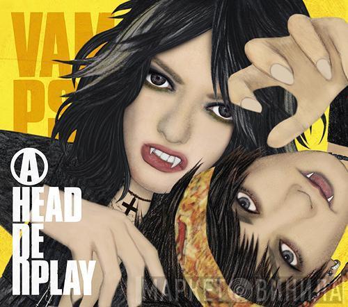  Vamps   - Ⓐhead / Replay