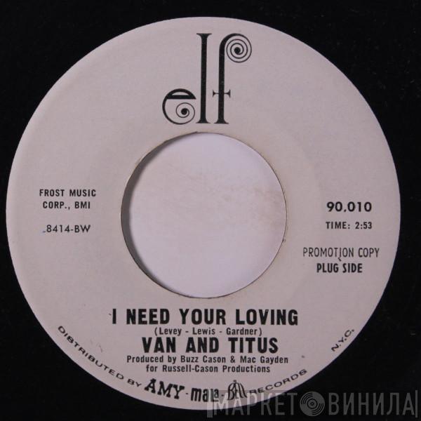  Van & Titus  - I Need Your Loving / We'd Better Stop