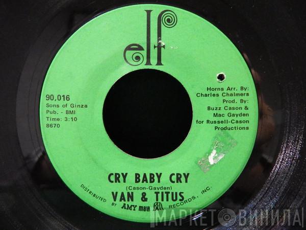 Van & Titus - Cry Baby Cry