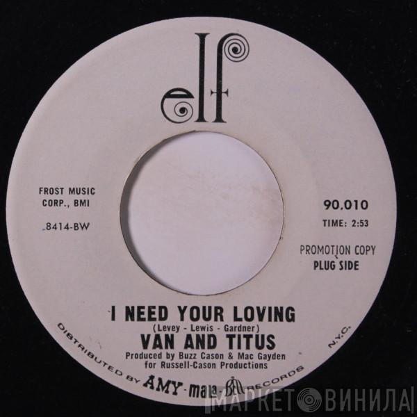 Van & Titus - I Need Your Loving / We'd Better Stop