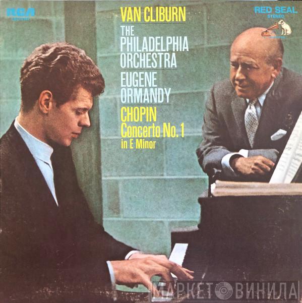 , Van Cliburn , Conductor The Philadelphia Orchestra - Eugene Ormandy  Frédéric Chopin  - Concerto No. 1 In E Minor