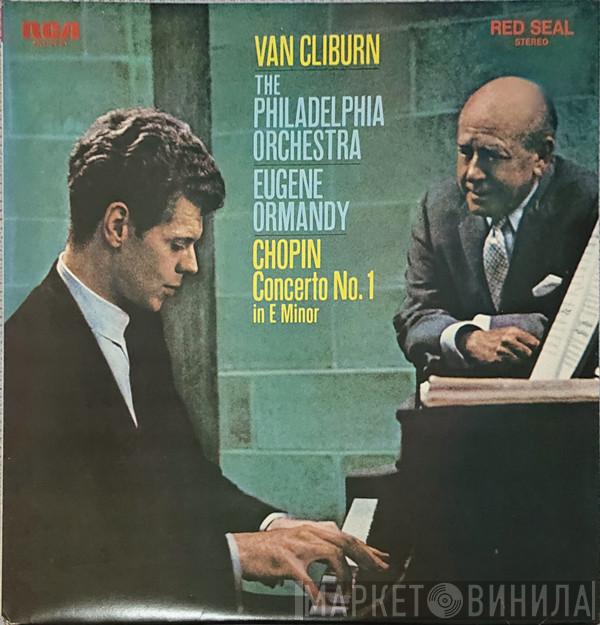 , Van Cliburn , Conductor The Philadelphia Orchestra - Eugene Ormandy  Frédéric Chopin  - Piano Concerto No. 1 In E Minor, Op. 11