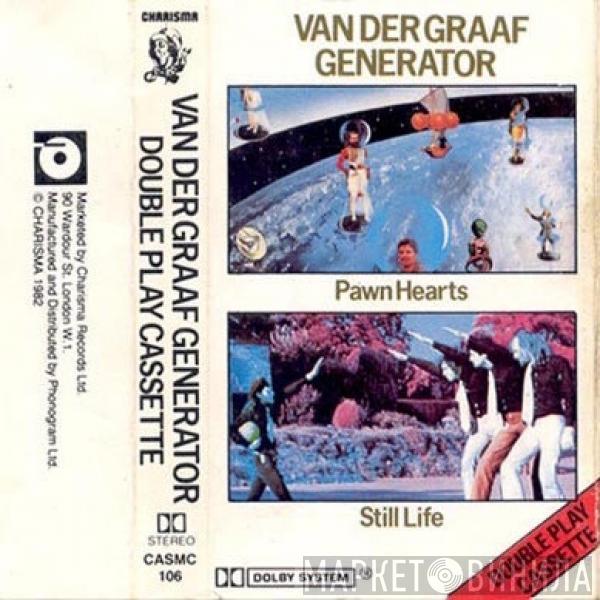  Van Der Graaf Generator  - Pawn Hearts / Still Life