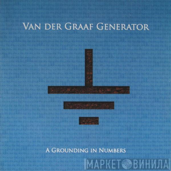 Van Der Graaf Generator - A Grounding In Numbers