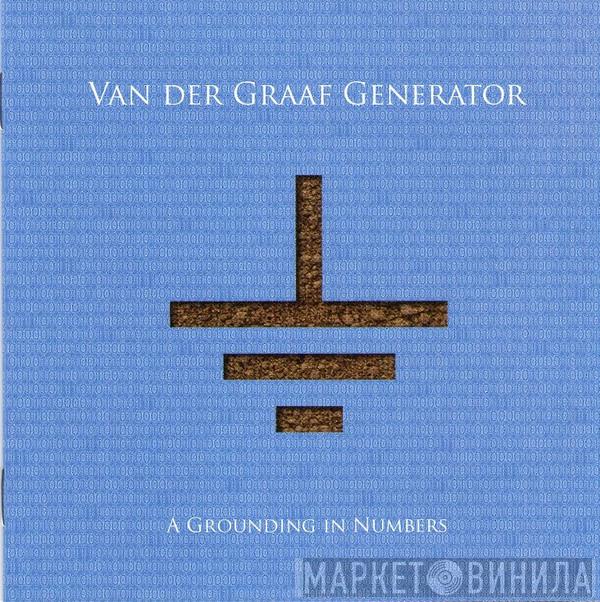  Van Der Graaf Generator  - A Grounding In Numbers