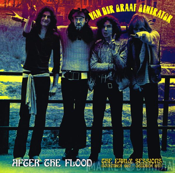  Van Der Graaf Generator  - After The Flood - The Early Sessions (November 1967 - October 1970)