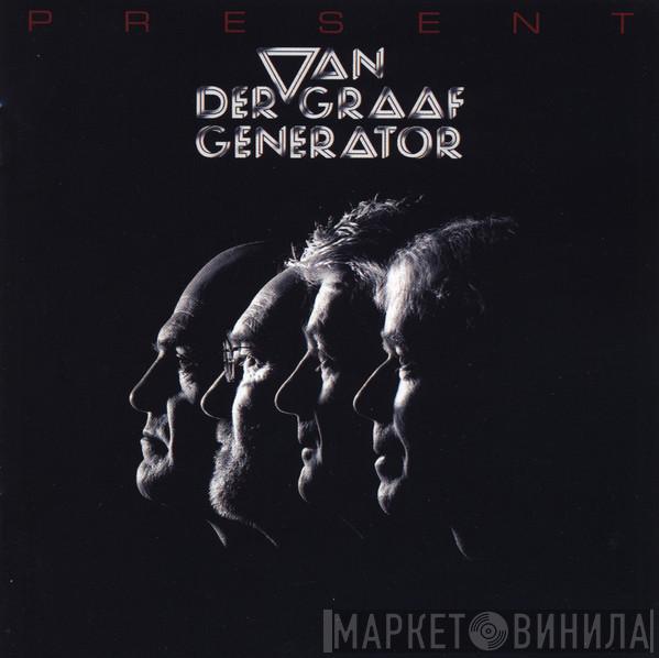 Van Der Graaf Generator - Present