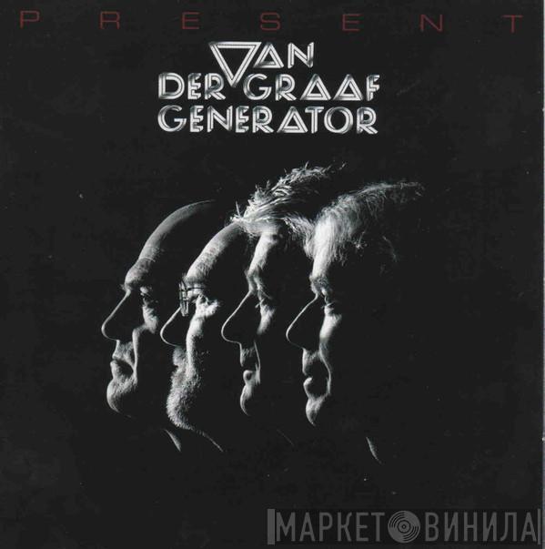  Van Der Graaf Generator  - Present