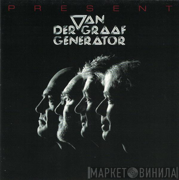  Van Der Graaf Generator  - Present