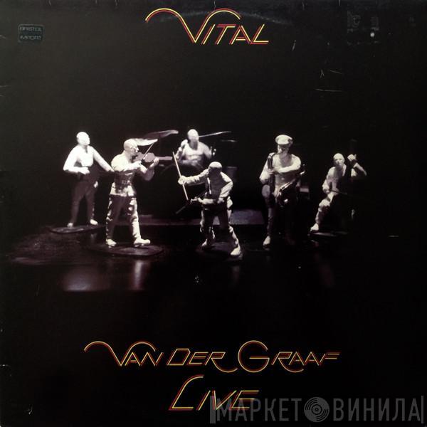Van Der Graaf Generator - Vital