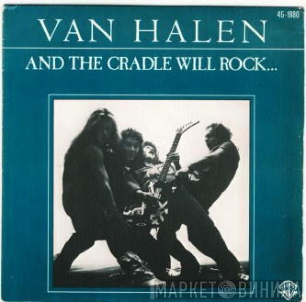 Van Halen - And The Cradle Will Rock...