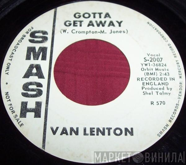 Van Lenton - Gotta Get Away / You Don't Care
