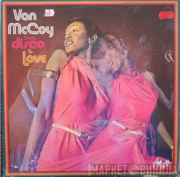 Van McCoy - From Disco To Love