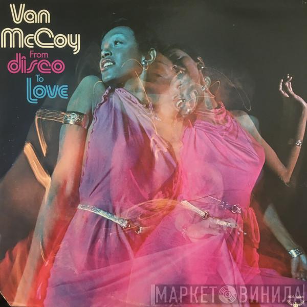 Van McCoy - From Disco To Love